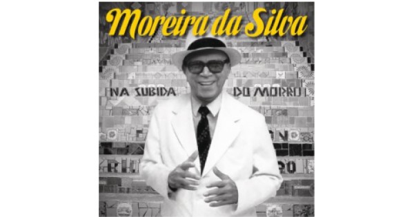 CD Moreira da Silva - Na Subida do Morro: Grandes Sucessos